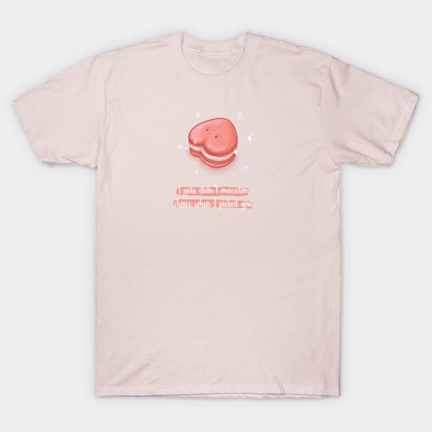 I sure didn't macaron choice when i picked you macaron pun T-Shirt by Mydrawingsz